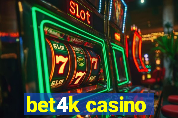 bet4k casino